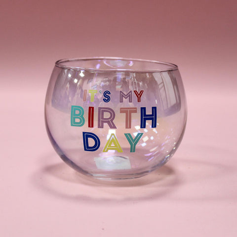 It's My Birthday Roll Poly Glass